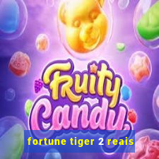 fortune tiger 2 reais